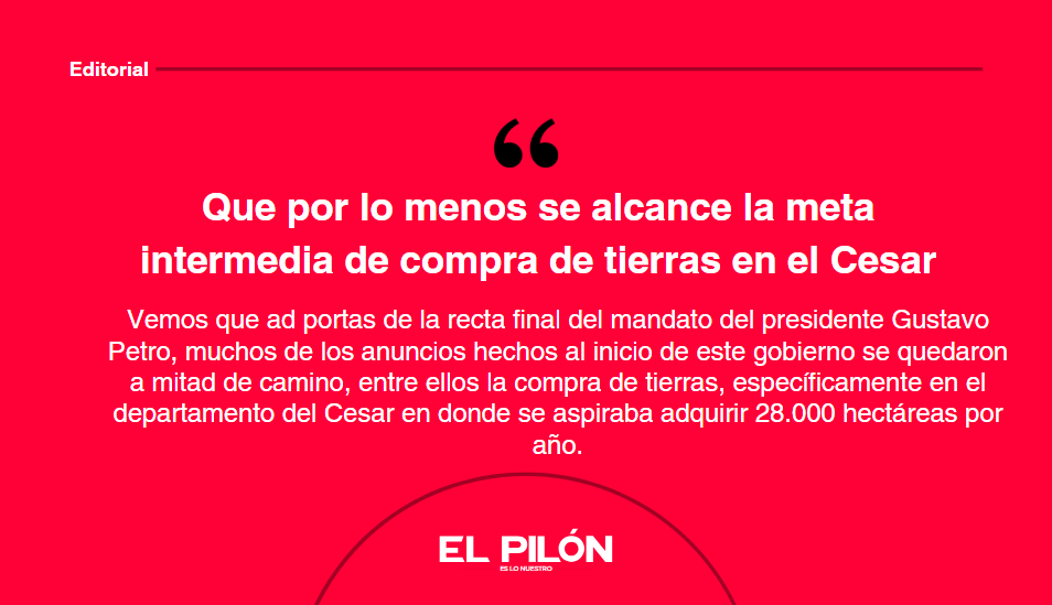 Que por lo menos se alcance la meta intermedia de compra de tierras en el Cesar
