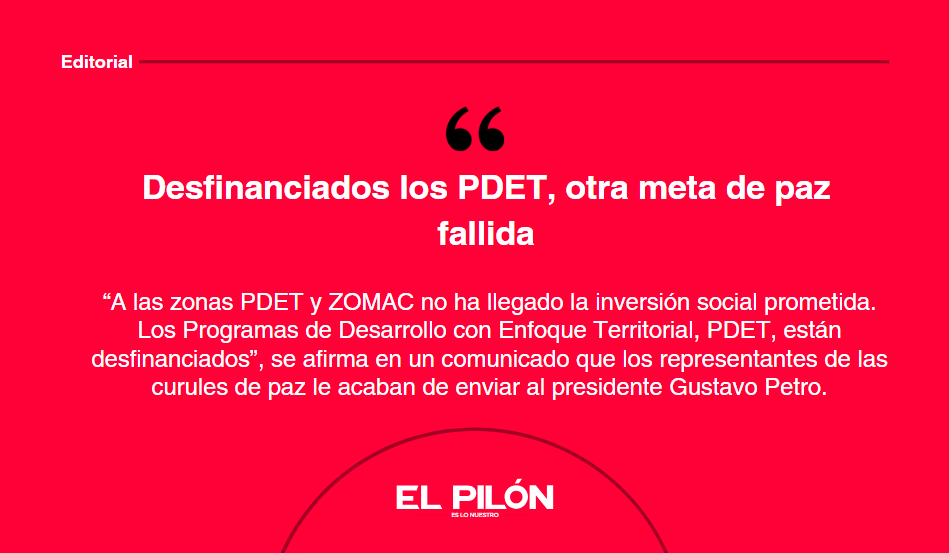 Desfinanciados los PDET, otra meta de paz fallida