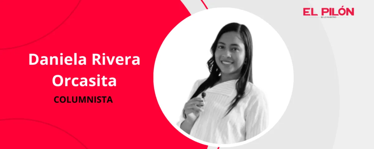 Daniela Rivera Orcasita - Columnista de El Pilón