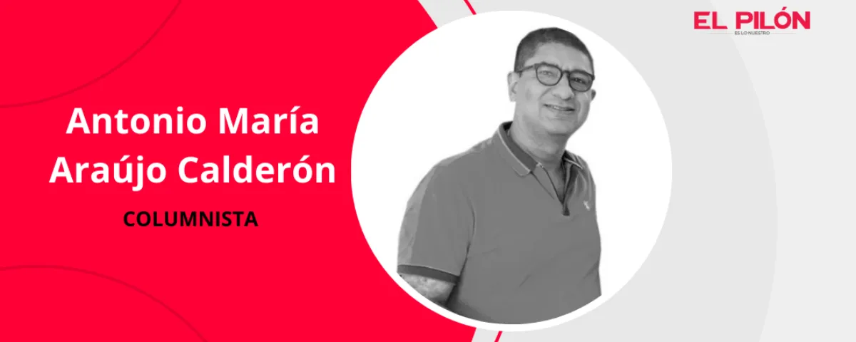 Antonio María Araújo Calderón - Columnista de EL PILÓN