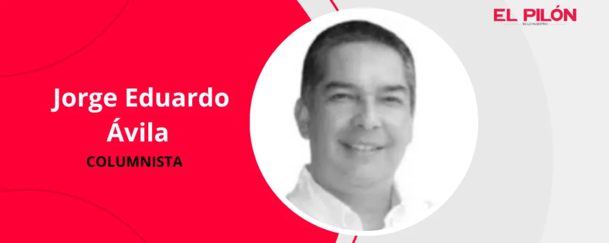 Jorge Eduardo Ávila - Columnista de EL PILÓN