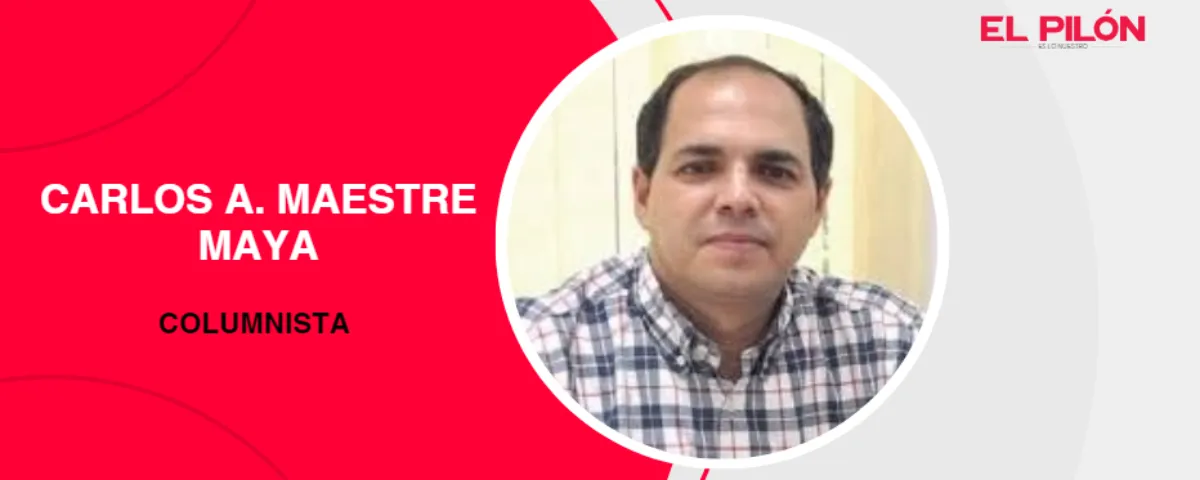 Carlos Alberto Maestre Maya - Columnista de ELPILÓN