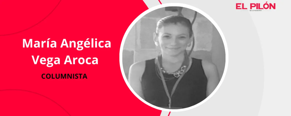 María Angélica Vega Aroca - Columnista de - EL PILÓN