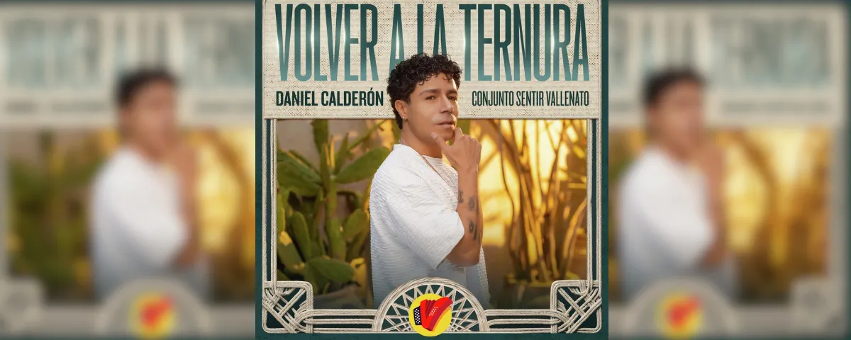 Daniel Calderón y Sentir Vallenato presentan una nueva versión de “Volver a la ternura”, uno de los clásicos más recordados del vallenato romántico.