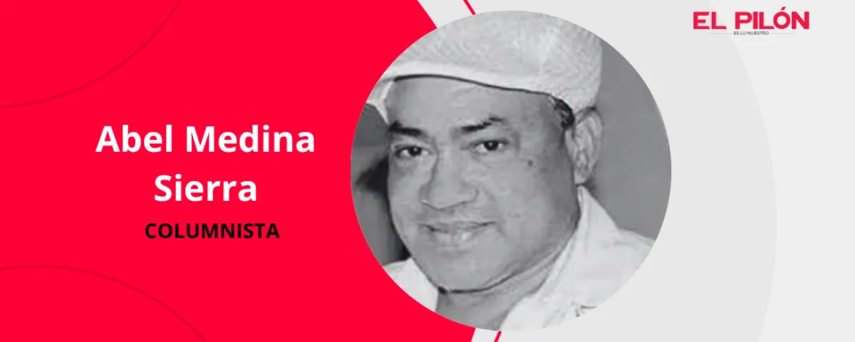 Abel Medina Sierra - Columnista de EL PILÓN