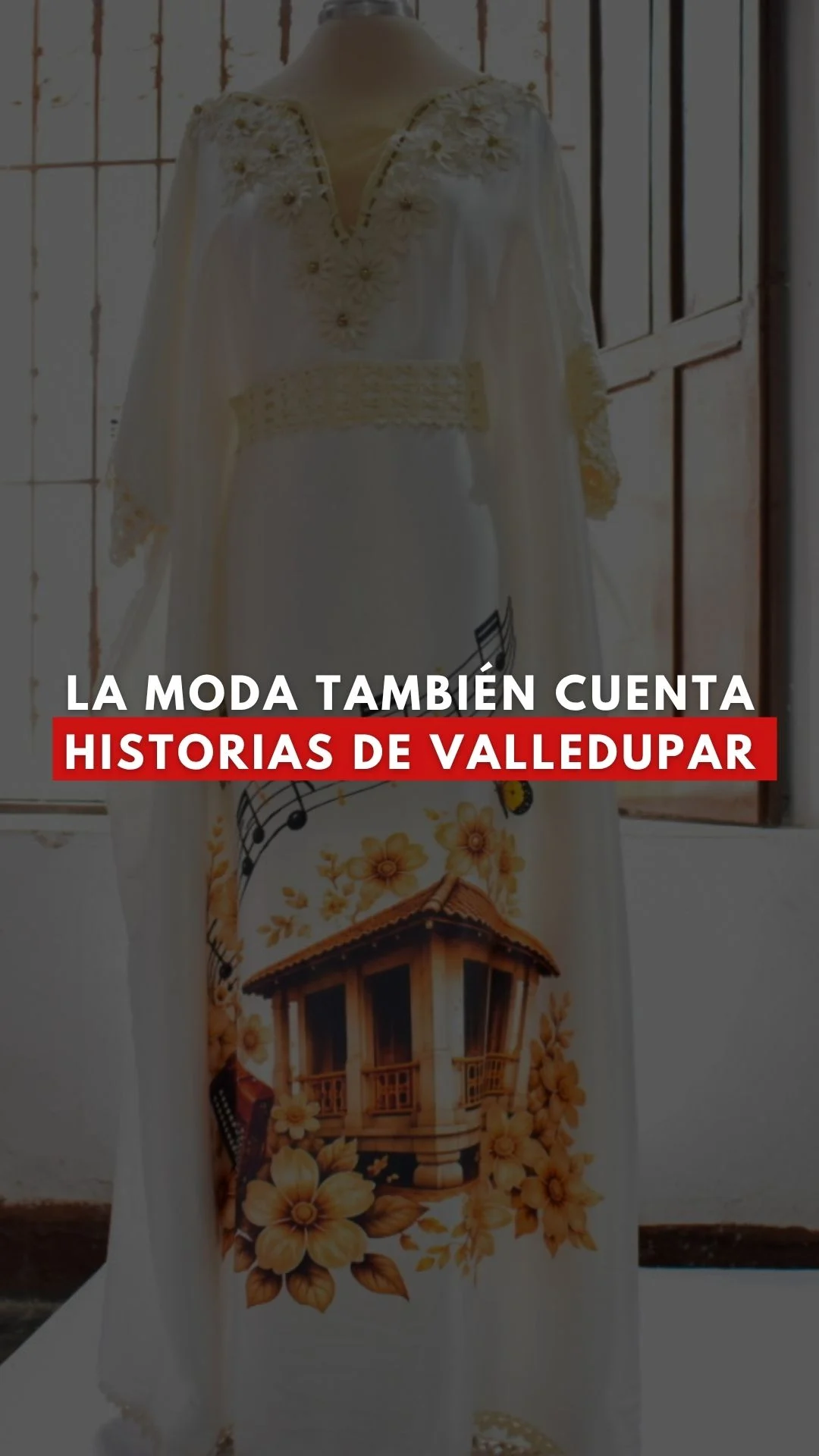 La moda también cuenta historias de Valledupar.
