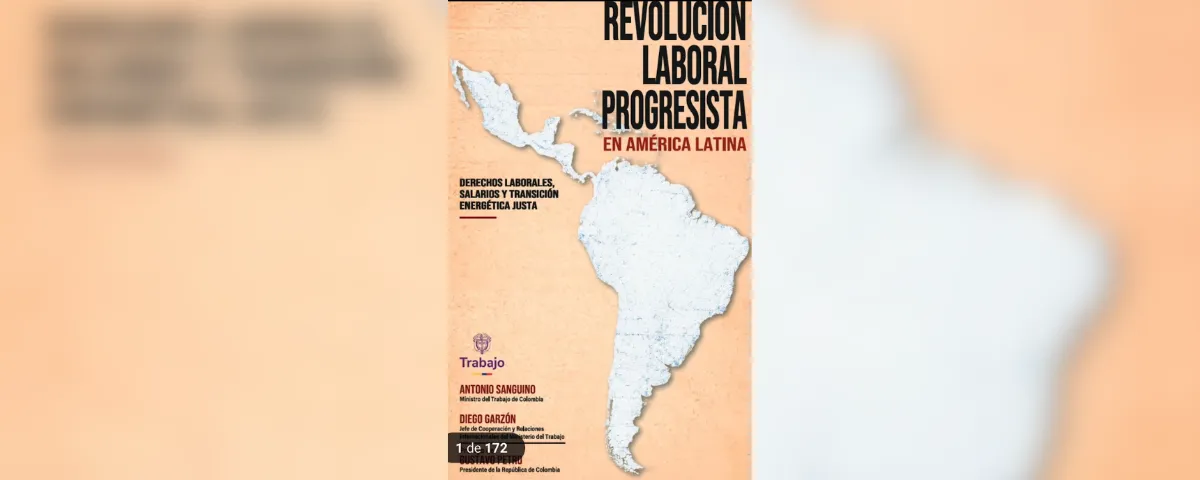 Carátula del libro del exministro de Trabajo Antonio Sanguino, “La Revolución Laboral Progresista en América Latina»